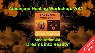 Advanced WorkshopVol1  Meditation 4  Dreams into Reality  Dr Joe Dispenza [upl. by Ahselaf]