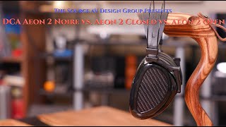 DCA Aeon 2 Noir ClosedBack Headphones vs Aeon 2 Closed vs Aeon 2 Open Which should you choose [upl. by Ursa]