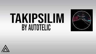 Autotelic Takipsilim Lyric video [upl. by Aida]