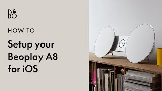 Beoplay A8  First time Setup  Iphone version [upl. by Enimisaj]