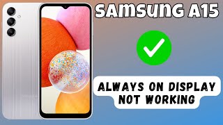 How to Fix Always on Display Not Working Samsung Galaxy A15 [upl. by Vivyanne37]