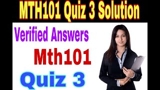 MTH101 Quiz 3 solution 2022mth101 quiz 3 2022  mth101 quiz 3 solved 2022 [upl. by Darees]