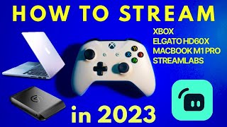 HOW TO STREAM ON XBOX  MACBOOK M1 PRO  ELGATO HD60X 2023 [upl. by Ilarrold981]