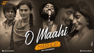 O Maahi Mashup  Jay Guldekar  Arijit Singh  Tum Tak  Mere Yaara [upl. by Leuqram]