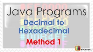 46 Java Decimal to Hexadecimal Method 1 [upl. by Etolas]