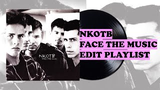 NKOTB Face The Music EDIT Playlist [upl. by Shu]