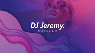 Dj Jeremy Club Mix Vol1 2023 [upl. by Bruell380]