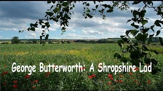 George Butterwoth A Shropshire Lad [upl. by Kizzie461]