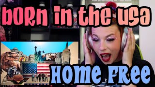 REACTION  HOME FREE quotBORN IN THE USAquot [upl. by Nyleahs]