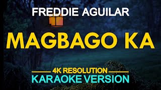 MAGBAGO KA  Freddie Aguilar KARAOKE Version [upl. by Gally]