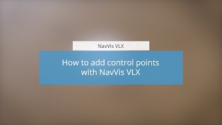 NavVis VLX How to add control points with NavVis VLX [upl. by Abrams]