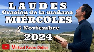 Laudes de hoy Miércoles 6 Noviembre 2024 Oración de la mañana Padre Didier [upl. by Iramat55]