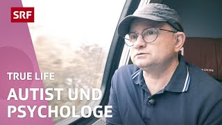 Autist Der Alltag eines Psychologen mit AspergerSyndrom  True Life  SRF [upl. by Akcimat65]