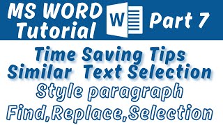 PART 7  Time Saving Tips Similar Text Selection Style paragraph Find Replace Selection [upl. by Prady860]