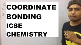 CoOrDiNaTe BoNdInG  ICSE 10th CHEMISTRy  CHEMICAL BONDING [upl. by Woolley]