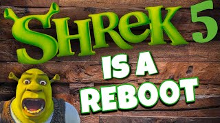 Shrek 5 Is Real And Its A Reboot [upl. by Othello]