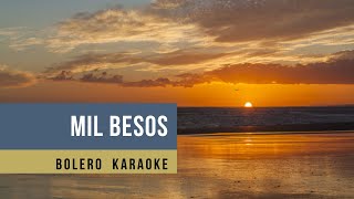 MIL BESOS bolero karaoke tono mujer [upl. by Lilian627]