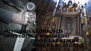 MISTERIOS GLORIOSOS POR LAS ALMAS DEL PURGATORIO Y POR TIEN DIVINA VOLUNTAD [upl. by Erdnad922]