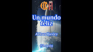 Un mundo feliz  Aldous Huxley Resumen [upl. by Dazhehs63]