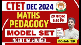 CTET DEC 2024  CTET Maths Practice set  CTET MATH PEDAGOGY  Mohan sir [upl. by Jessie]