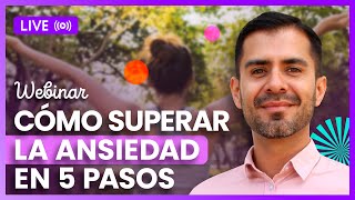 Webinar Cómo superar la ansiedad en 5 pasos  Psic Braulio Resendiz [upl. by Notselrahc136]