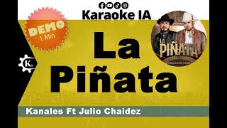 Kanales Ft Julio Chaidez  La Piñata  Karaoke [upl. by Alliuqal]