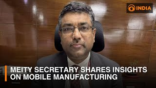 MeitY Secretary S Krishnan shares insights on mobile manufacturing in India [upl. by Aihsemak]