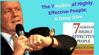 The 7 Habits of Highly Effective People A Deep Dive [upl. by Kiyoshi90]