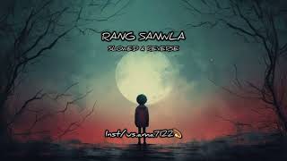 Rang Sanwla Slowed and Reverb punjabisong slowedandreverb songs [upl. by Demitria45]