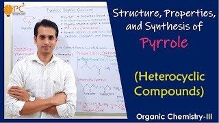 Pyrrole Organic Chemistry Structure Properteis and Synthesis of Pyrrole  Heterocyclic compounds [upl. by Nhguav725]