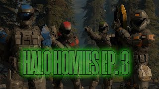 HALO HOMIES EP 3  Return Of The Custom Goofs [upl. by Viguerie]