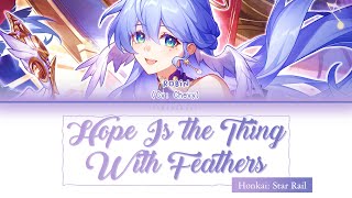 Hope Is the Thing With Feathers  Robin Chevy HOYOMiX  Full Eng Lyrics  Honkai Star Rail 歌詞 [upl. by Wrennie]