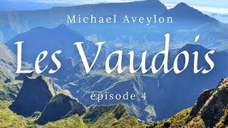 LES VAUDOIS documentaire de Michael Avaylon épisode 4 [upl. by Jocelyne]