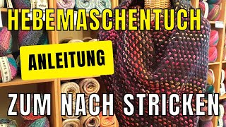 Hebemaschen Tuch stricken  Anleitung [upl. by Cutlerr]