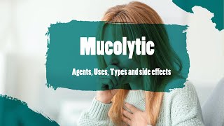 mucolytic  Agents Uses Types and side effects [upl. by Ellehsem398]