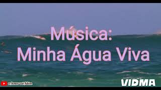 Música  Minha Água Viva [upl. by Douty838]