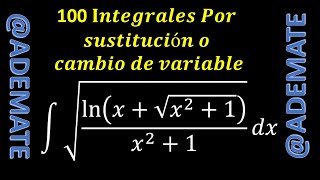 INTEGRALES  INTEGRAL POR CAMBIO DE VARIABLE integral de sqrtlnxsqrtx21x21dx EJ 105 [upl. by Samul]