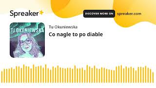 Co nagle to po diable [upl. by Ahders]