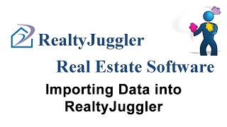 W010 Importing Data into RealtyJuggler [upl. by Rondi]