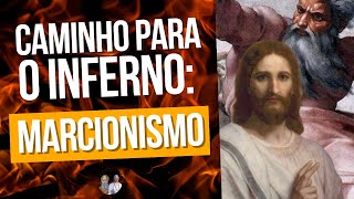 Caminho para o Inferno Marcionismo [upl. by Fitzsimmons]