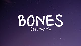 Bones  Sail North Lyrics [upl. by Thurmann]