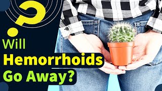 Will Hemorrhoids Go Away [upl. by Cherian]