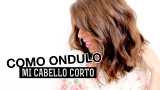 COMO ONDULAR EL CABELLO CORTO  MI FORMA  por Lau [upl. by Ronen820]