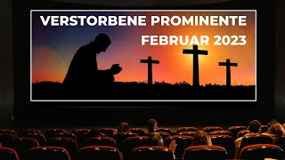 Verstorbene Prominente Februar 2023 [upl. by Attener]