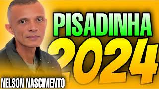 NELSON NASCIMENTO O REI DA PISADINHA 2024 [upl. by Dambro]