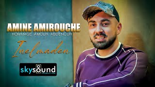 Amine Amirouche  Inelmaden Hommage Amour Abdenour [upl. by Hsot]