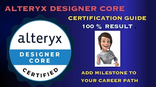 Alteryx Designer Core Certification A Complete Guide100 Guaranteed to Pass the Certification [upl. by Teemus]