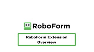 RoboForm Extension Overview [upl. by Yeltneb847]