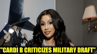 quotCardi B criticizes military draft ‘These TikTok kids arent ready for war’quot [upl. by Idnahs]