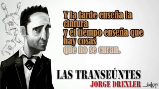 Jorge Drexler  Las Transeúntes Letra [upl. by Vadim]